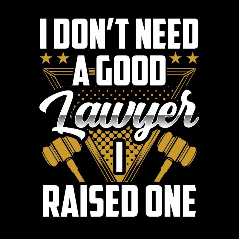 Don't need a good lawyer, raised one