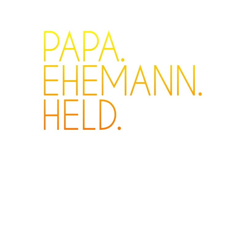 Papa Ehemann Held