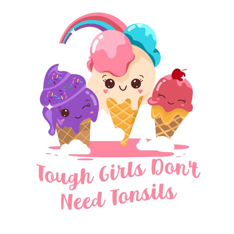 Tough Girls Don't Need Tonsils Funny Tonsil