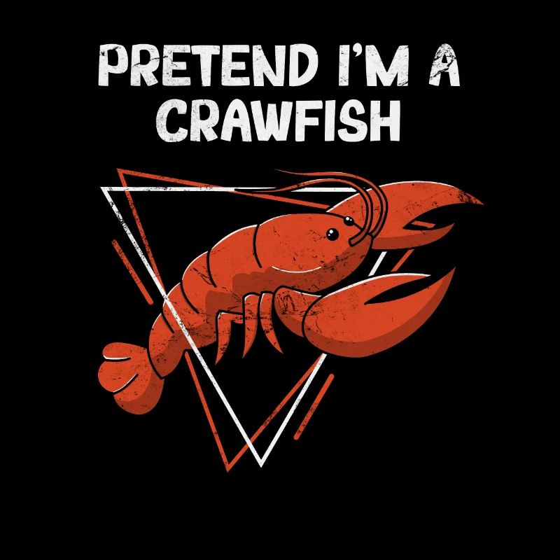 Pretend I'm a Crawfish Funny Cajun Crawfish Boil