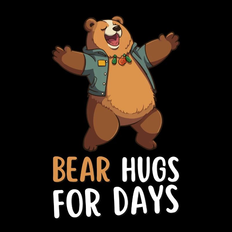 "Bear Hugs For Days" - Funny saying with a bear