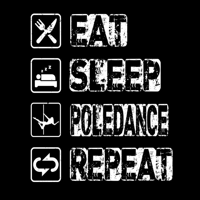 Eat Sleep Poledance Repeat