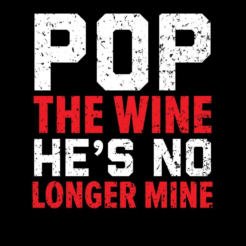 Pop The Wine He's Not Mine Anymore Cancellation