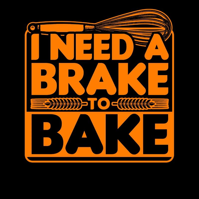Bread Baking - I Need A Brake To Bake