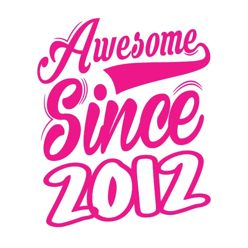 Awesome Since 2012