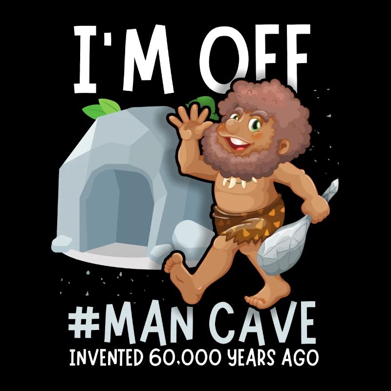 Man Cave, comic Neanderthal, funny saying