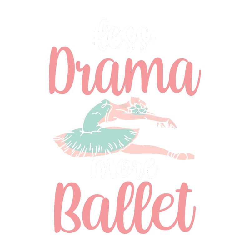 Moins de drame Plus de danseuse de ballet
