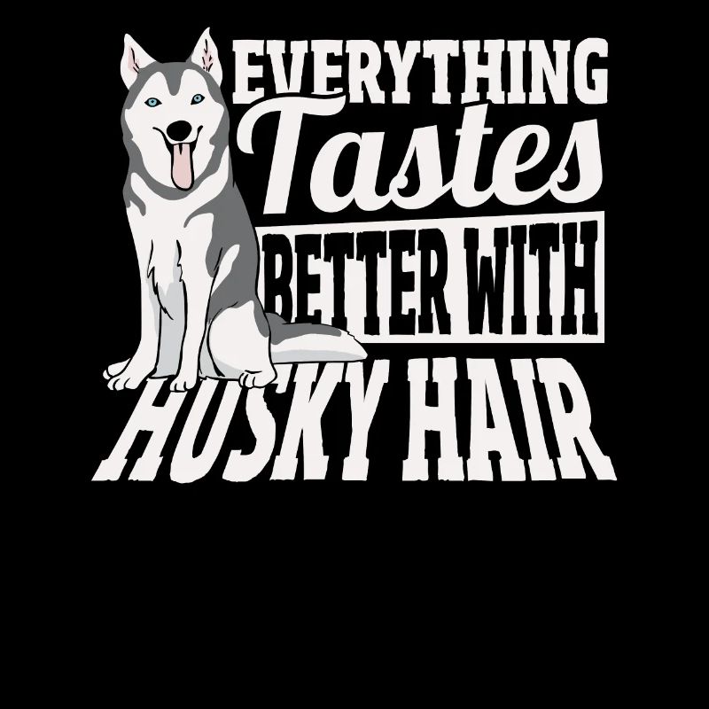 Siberian Husky Everything Tastes Better With
