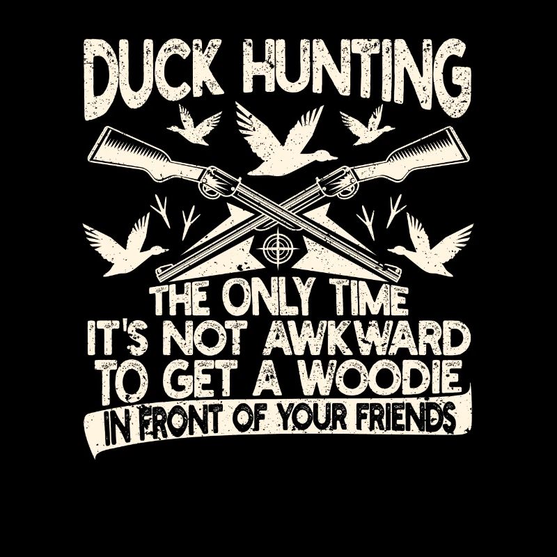 Duck hunting The only time when there is no