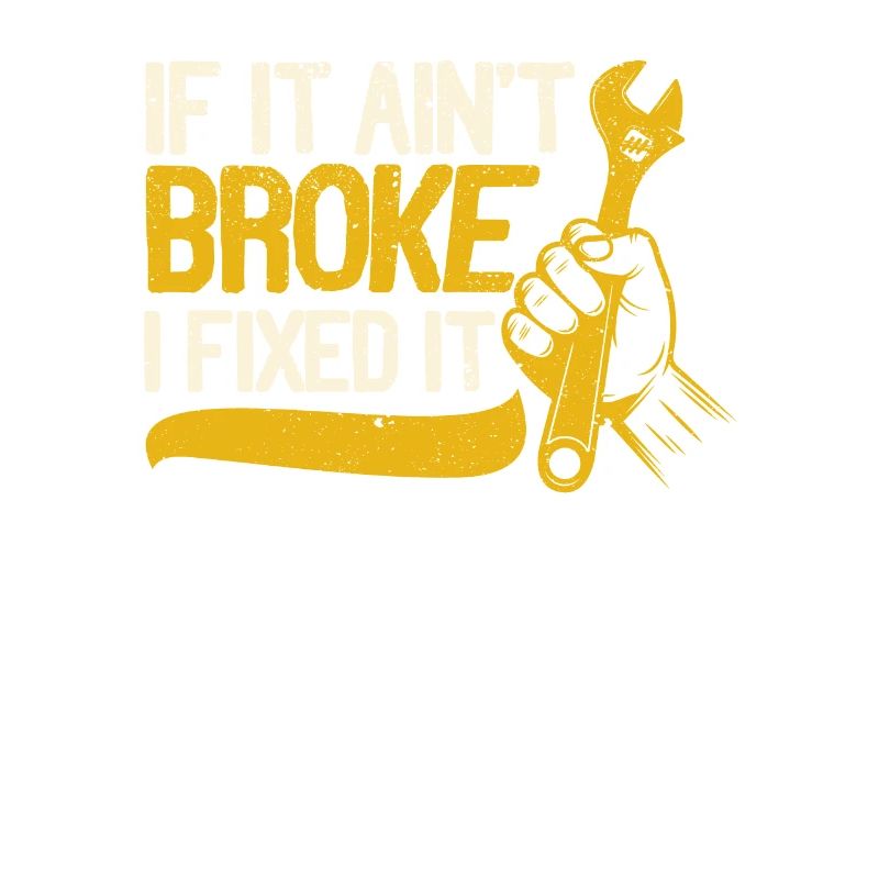 If it's not broken, I've fixed it