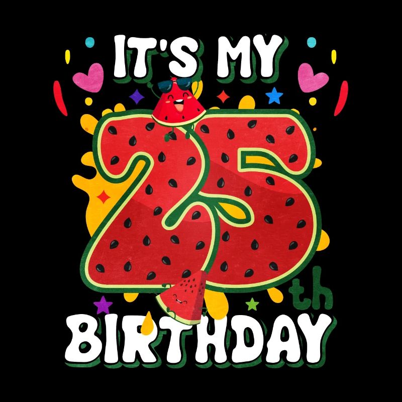 25. Geburtstag Wassermelone Sommer Geschenk
