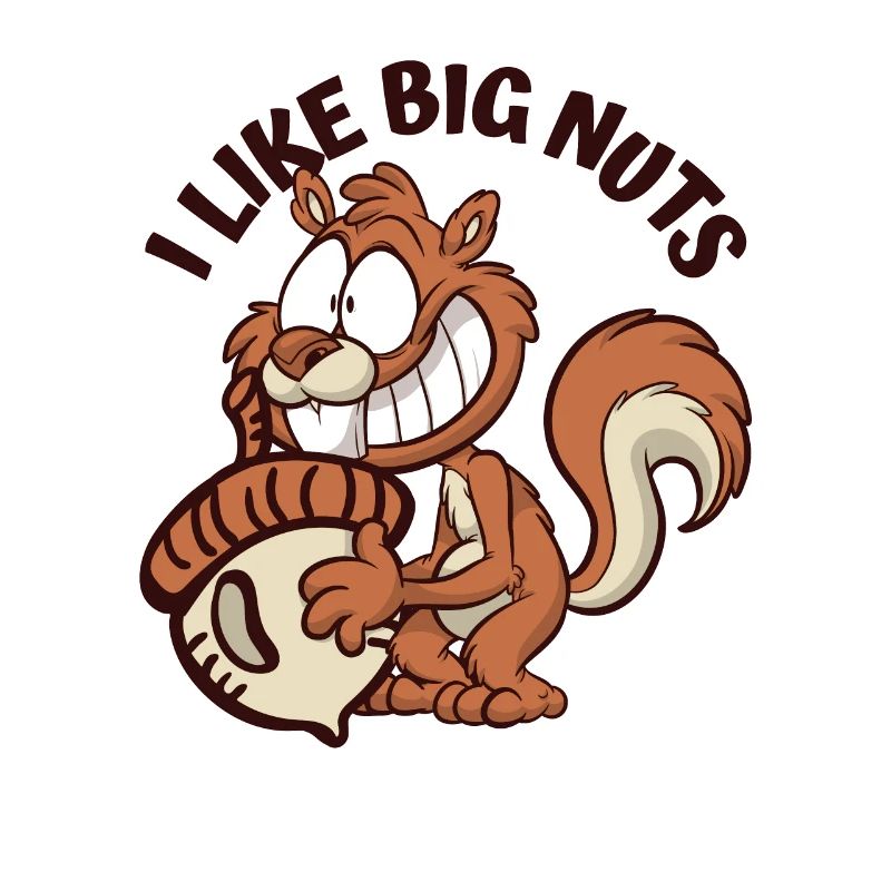 I Like Big Nuts Grauhörnchen Squirrel Eichhörnchen