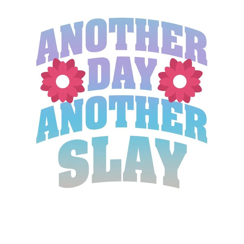 Ein anderer Tag, ein weiterer Slay, motivierend