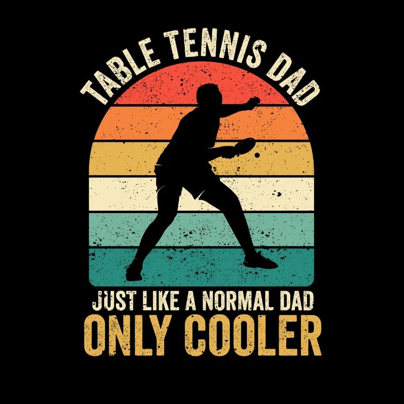 Papa de tennis de table Comme un père normal, seulement plus cool