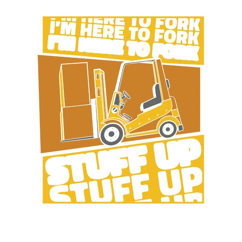 I'm Here To Fork Stuff Up All-Terrain Fork