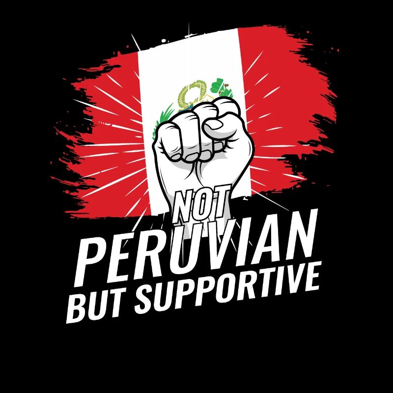 Not Peruvian But Supportive Peru Flag Country