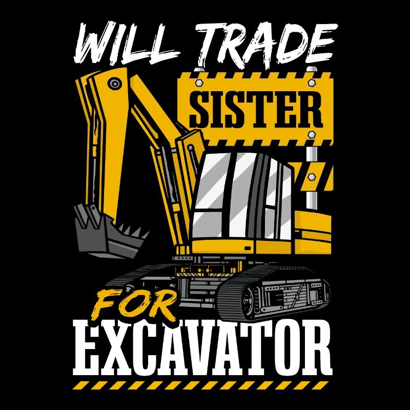 Wird Schwester gegen Bagger eintauschen