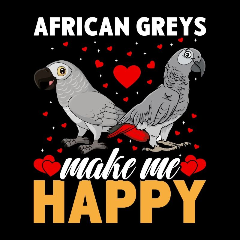 African Grey ́s make me Happy Grey Parrots
