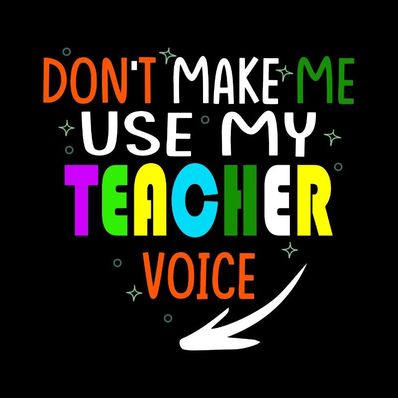 Ne me faites pas utiliser ma voix de professeur