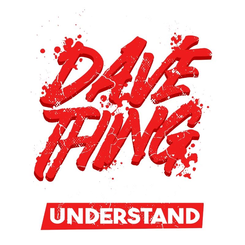 C’est une chose de Dave que vous ne comprendriez pas