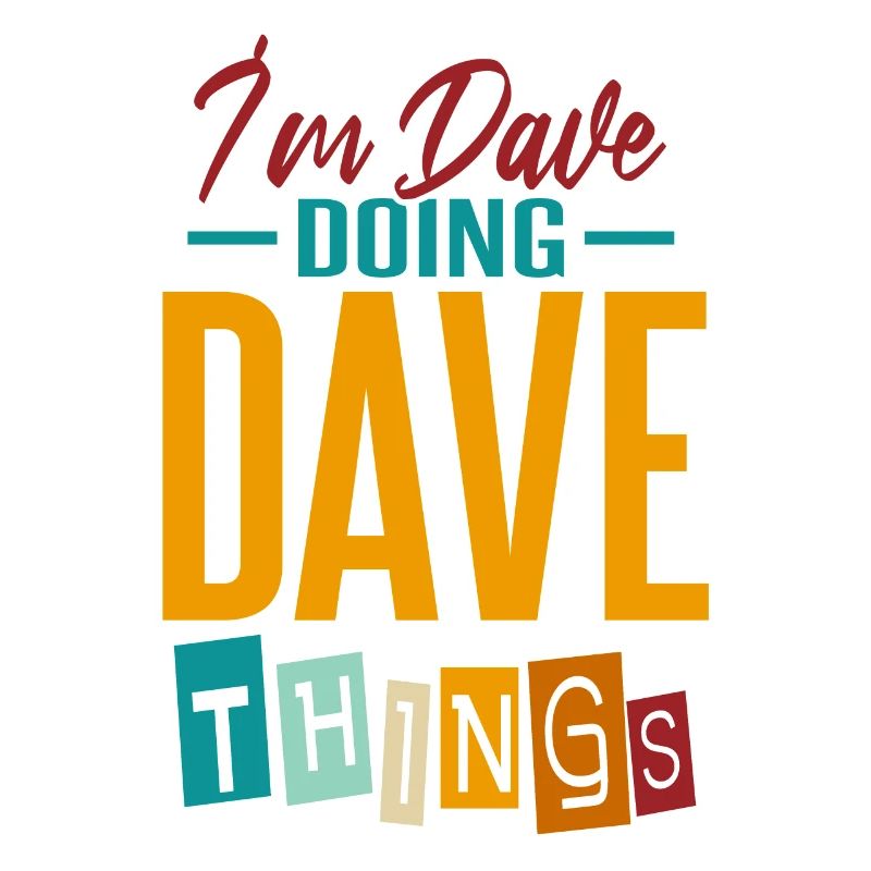 I'm Dave Doing Dave Things