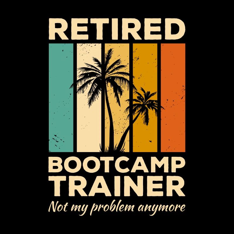 Entraîneur de bootcamp vintage à la retraite pas mon problème