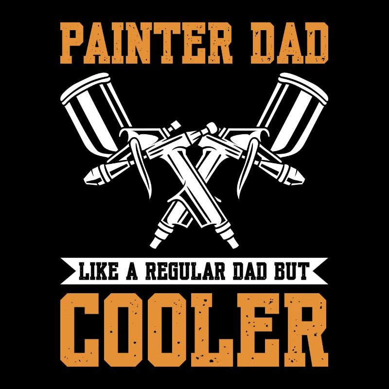 Painter Dad Like A Regular Dad But Cooler