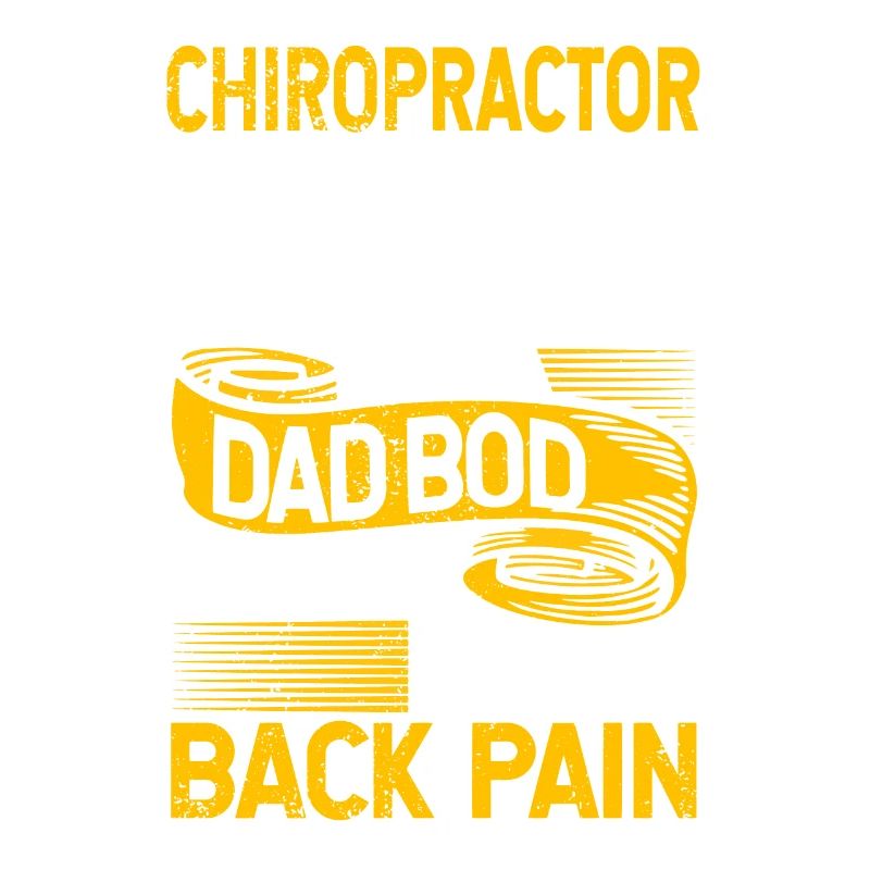 Chiropractor Bod Like A Dad Bod Funny Chiro