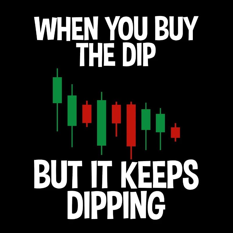 When You Buy The Dip But It Keeps Dipping 2