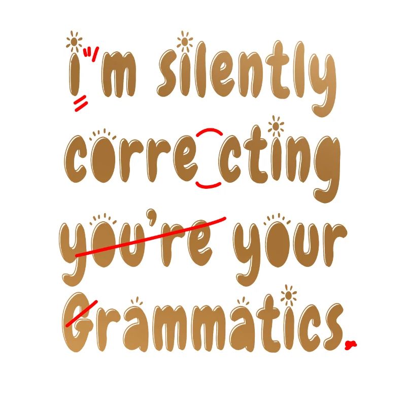I'm Silently Correcting Your Grammar