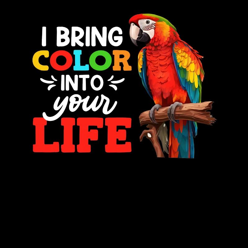 Aras I bring Color into your Life Macaw Parrot