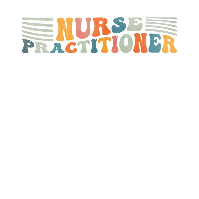 Groovy Nurse Practitioner NP Nursing