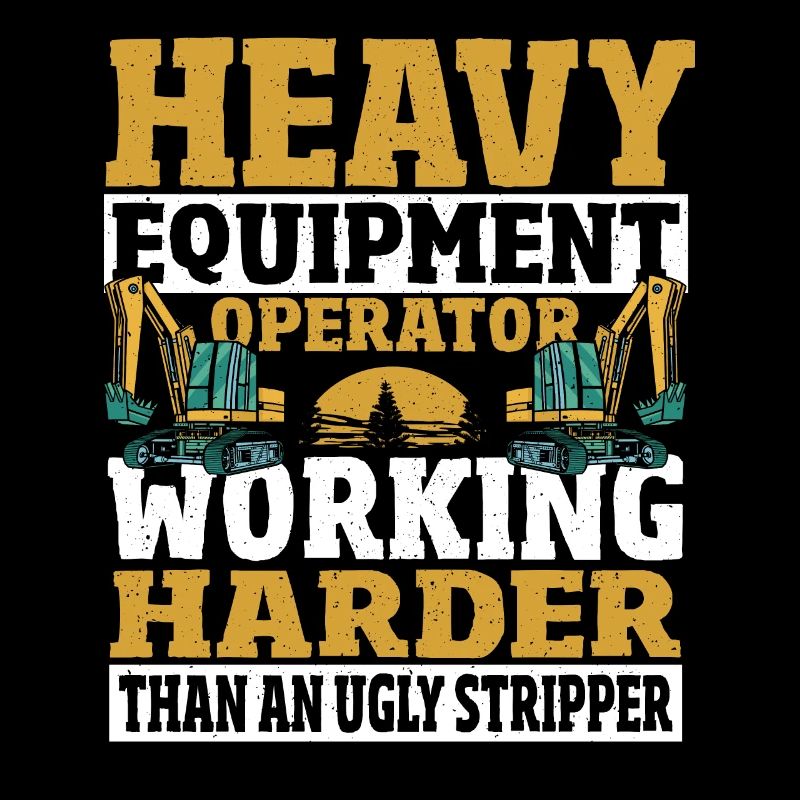 Heavy Equipment Operator Working Harder Than Ugly