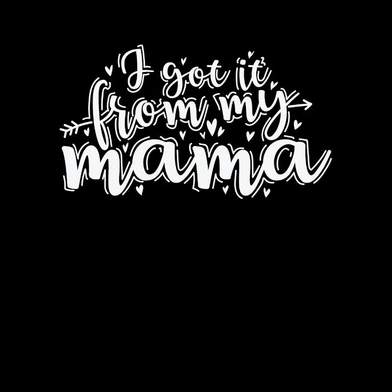 I got it from my Mama Muttertag