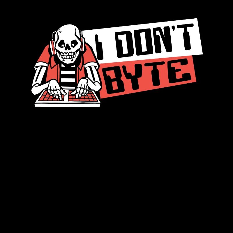 I Don't Byte Software Engineer Developer Coder