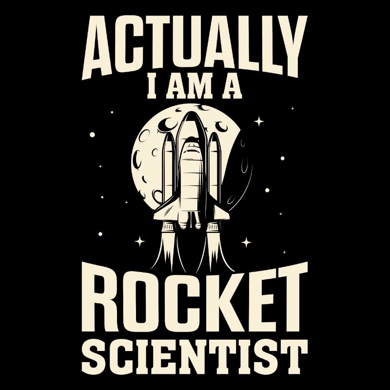 Actually I am A Rocket Scientist Funny Space
