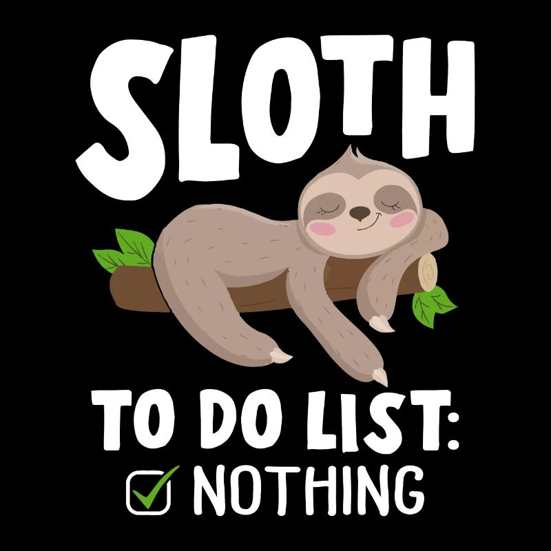 Sloth To Do List Funny Sloth Do Nothing Lazy