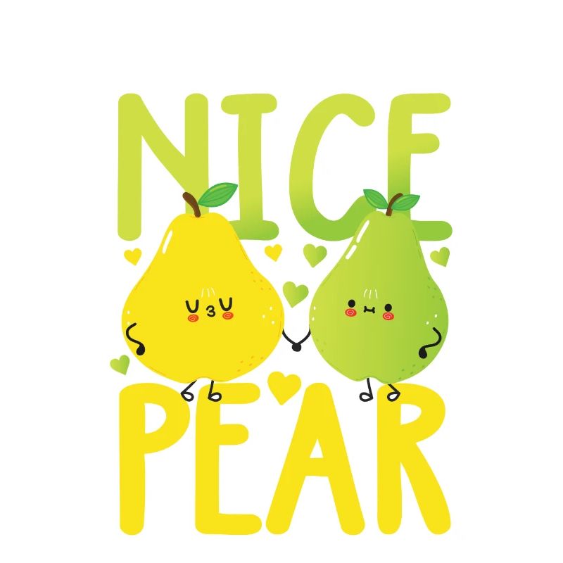 We Make A Nice Pear