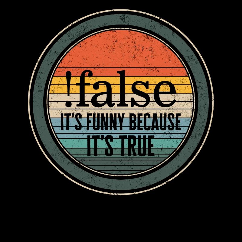 Programmer Shirt, False Its Funny Because It's