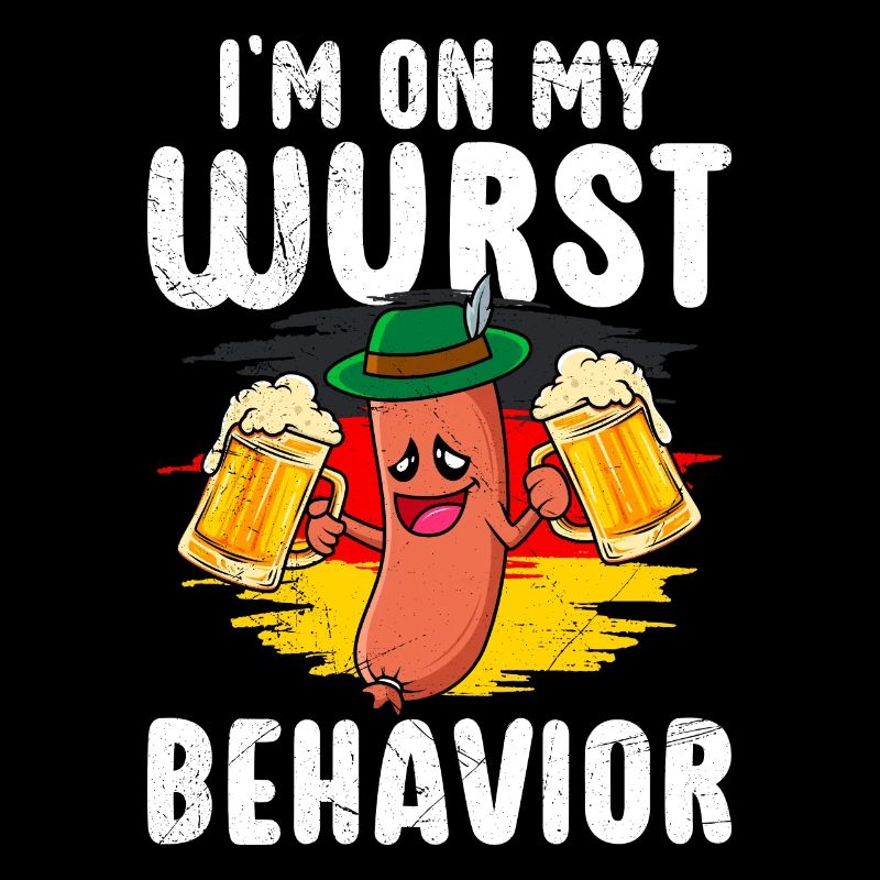 Deutsche Bratwurst I'm on my Wurst Behavior