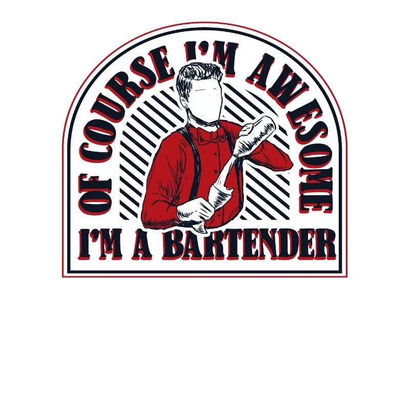 Of Course I'm Awesome Barmann Bartender