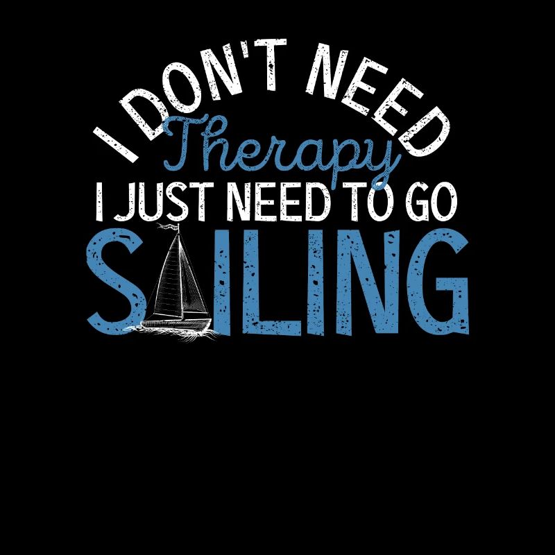I don't need therapy, I just need to sail