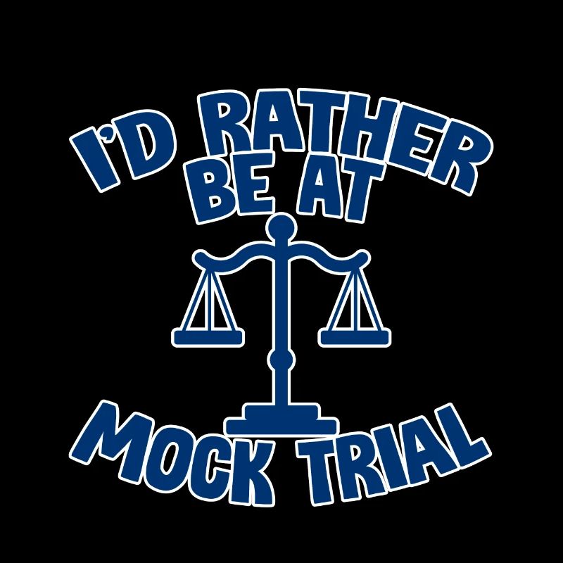 I'd Rather Be At Mock Trial 2