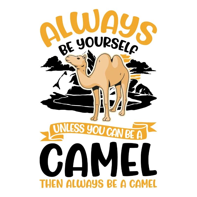 Always be yourself Camel Großkamel Kamel
