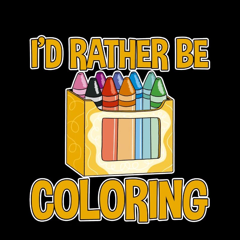 I'd Rather Be Coloring