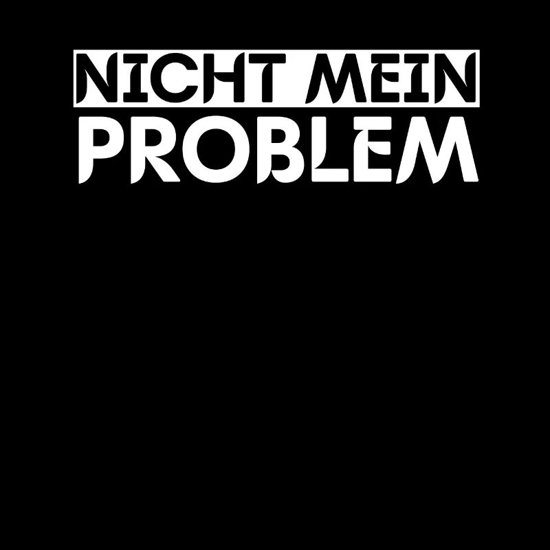 Nicht Mein Problem