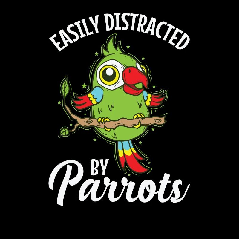 Easily Distracted by Parrots Tier Vogel