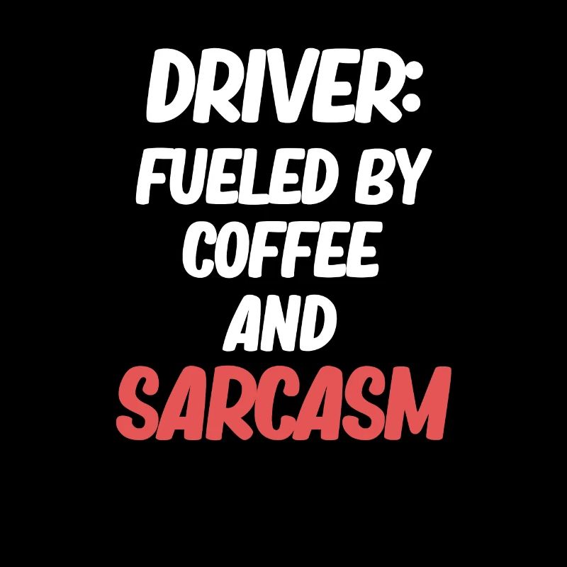Driver: Fueled by coffee and sarcasm