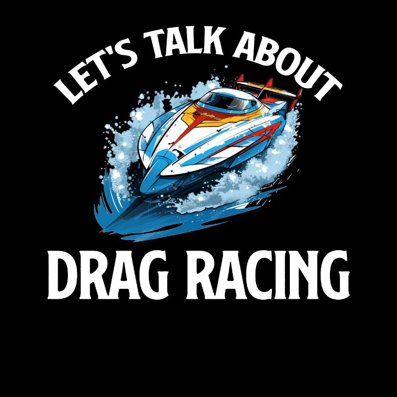 Let's Talk A-boot Drag Racing Wassersport Ruderer