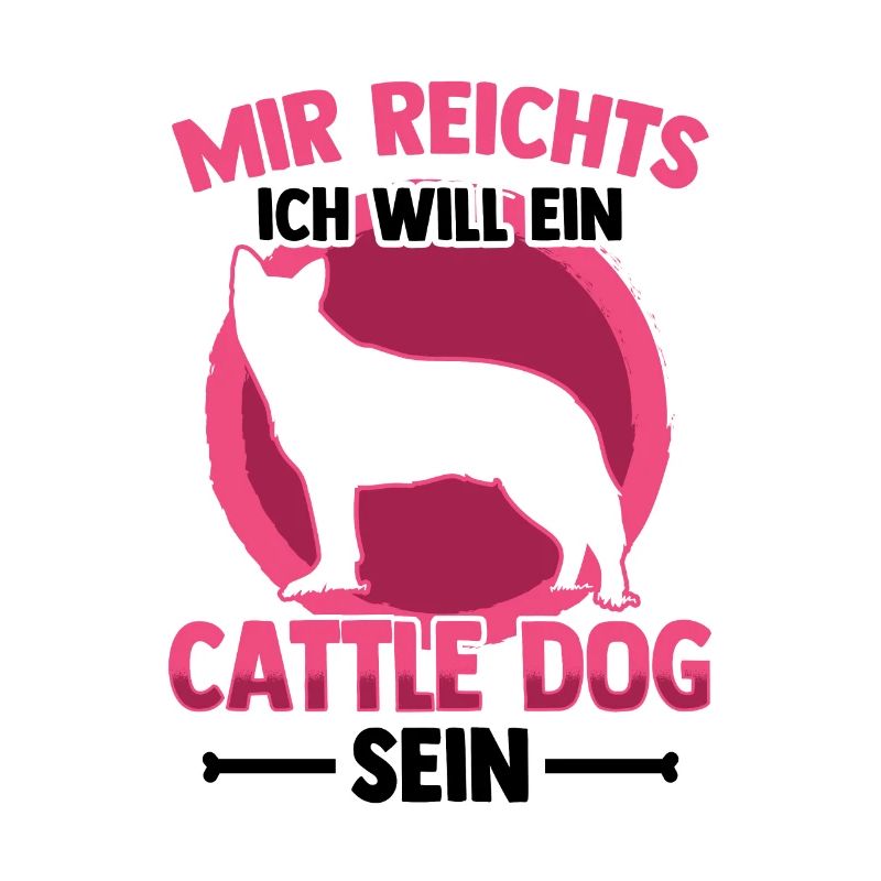 Ich will ein Australian Cattle Dog sein